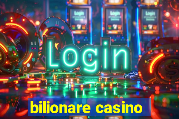 bilionare casino