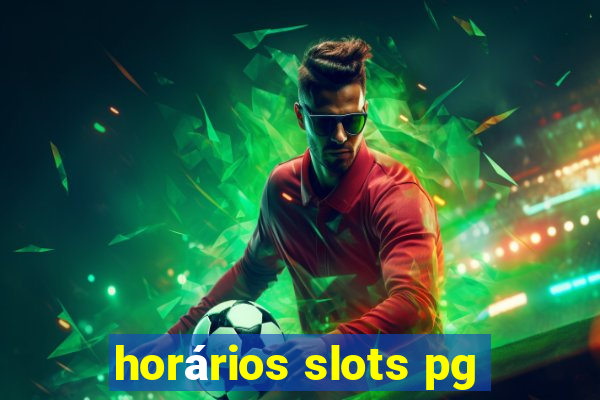 horários slots pg