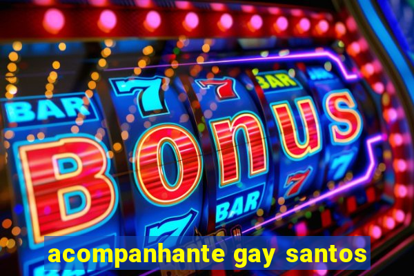 acompanhante gay santos