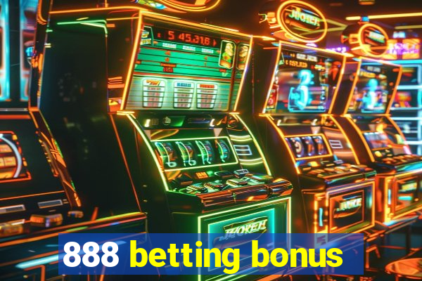 888 betting bonus