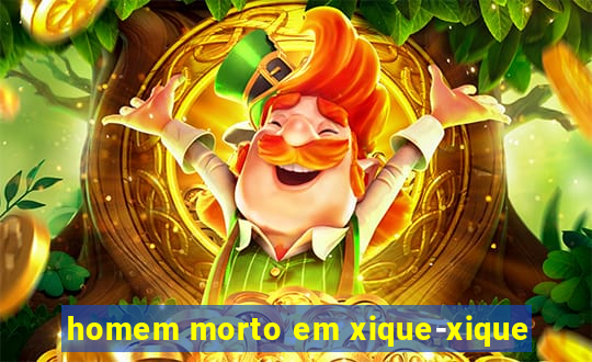 homem morto em xique-xique