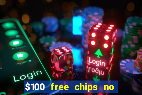 $100 free chips no deposit casino