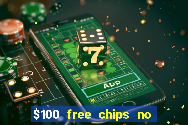 $100 free chips no deposit casino