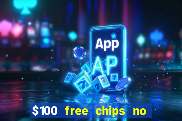 $100 free chips no deposit casino