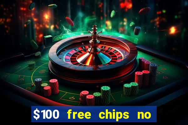 $100 free chips no deposit casino