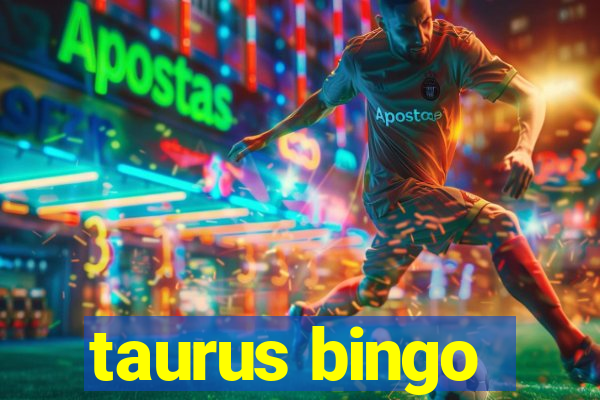 taurus bingo