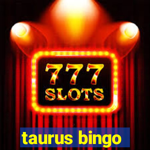 taurus bingo