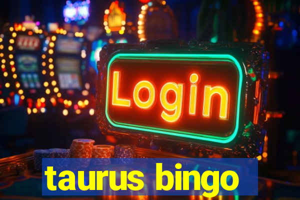 taurus bingo