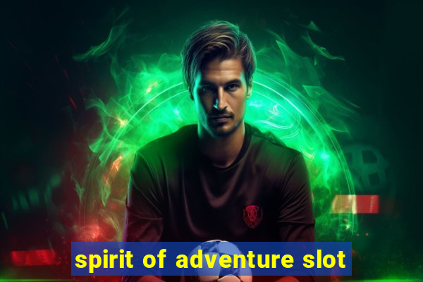 spirit of adventure slot