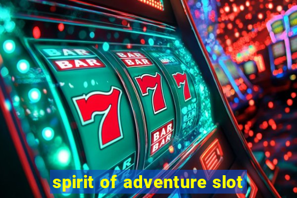 spirit of adventure slot