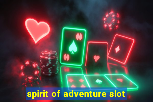 spirit of adventure slot