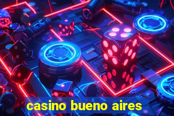 casino bueno aires