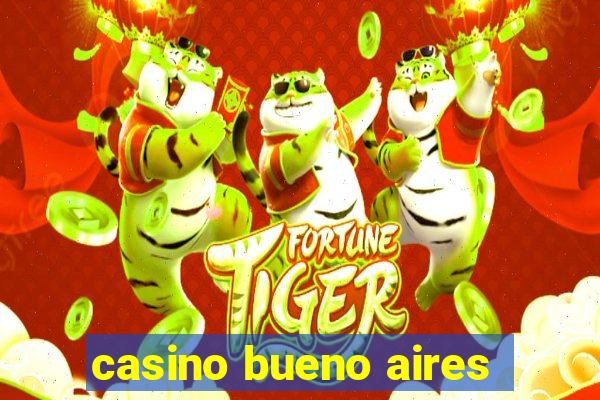 casino bueno aires