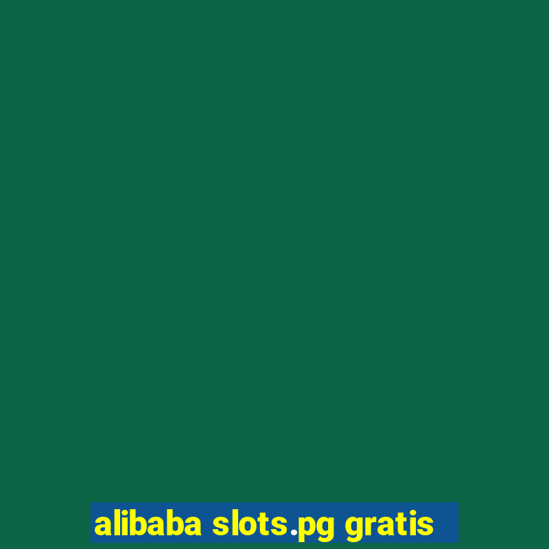 alibaba slots.pg gratis