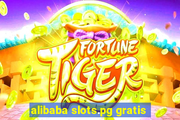 alibaba slots.pg gratis