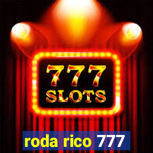 roda rico 777