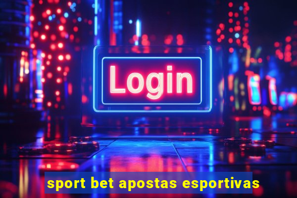 sport bet apostas esportivas