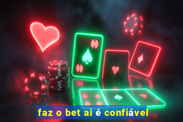 faz o bet ai é confiável