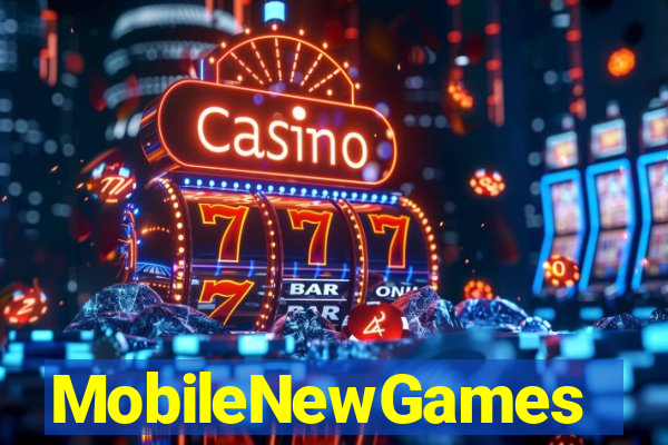 MobileNewGames