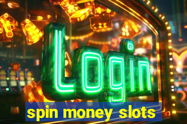 spin money slots