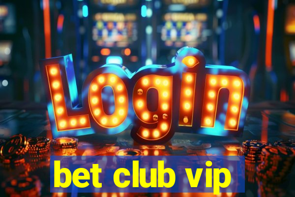 bet club vip