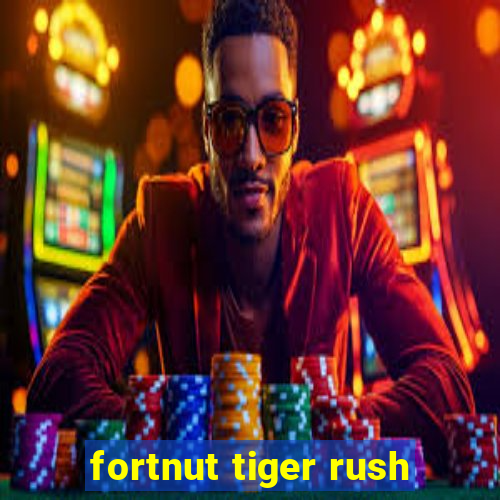 fortnut tiger rush