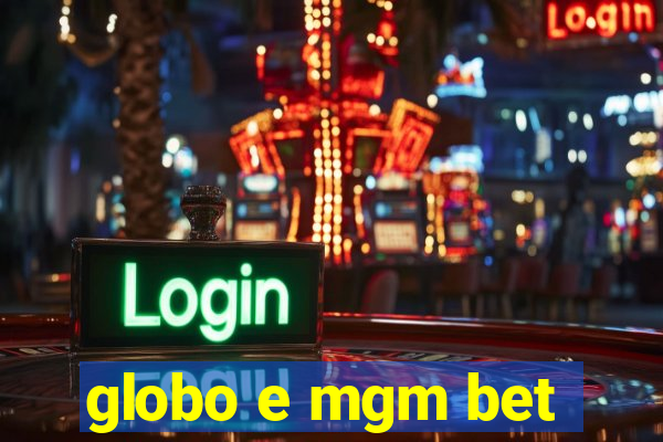 globo e mgm bet