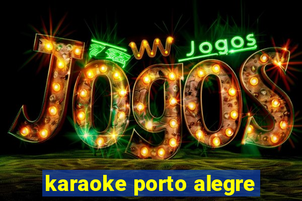 karaoke porto alegre