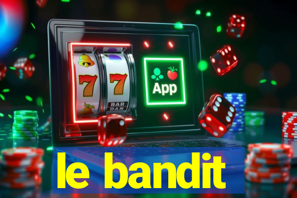 le bandit