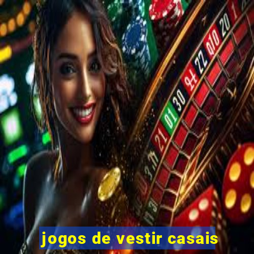 jogos de vestir casais