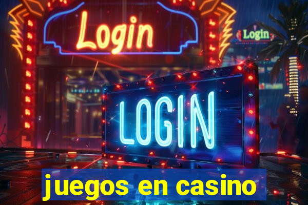 juegos en casino