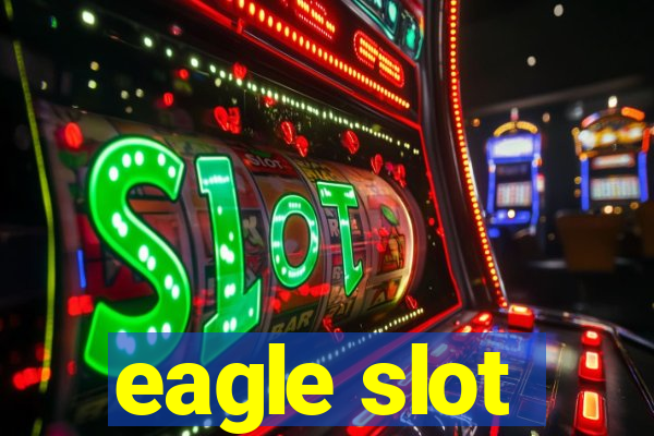 eagle slot