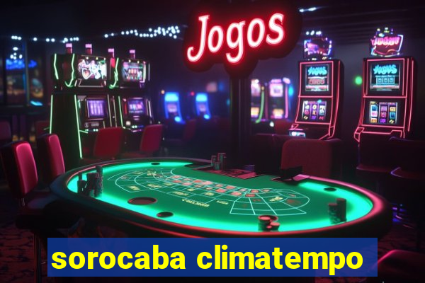 sorocaba climatempo