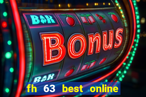 fh 63 best online slots casino games