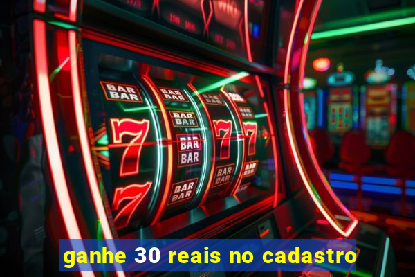 ganhe 30 reais no cadastro