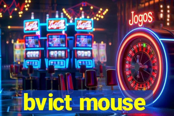 bvict mouse