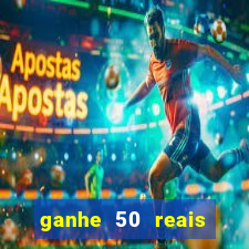 ganhe 50 reais para apostar cassino