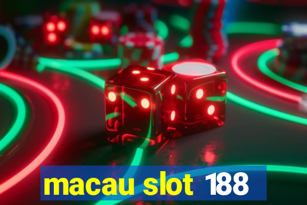 macau slot 188