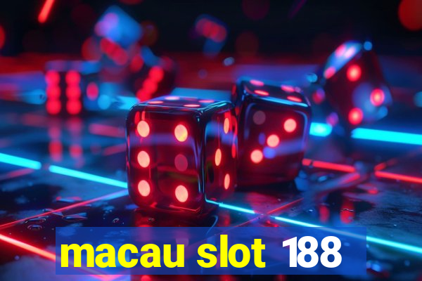 macau slot 188