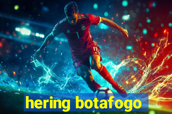 hering botafogo