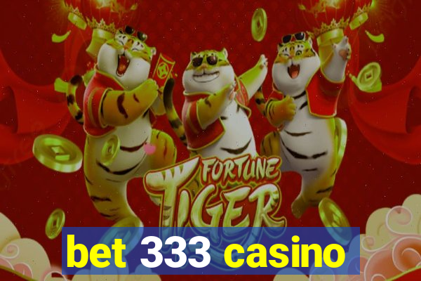 bet 333 casino