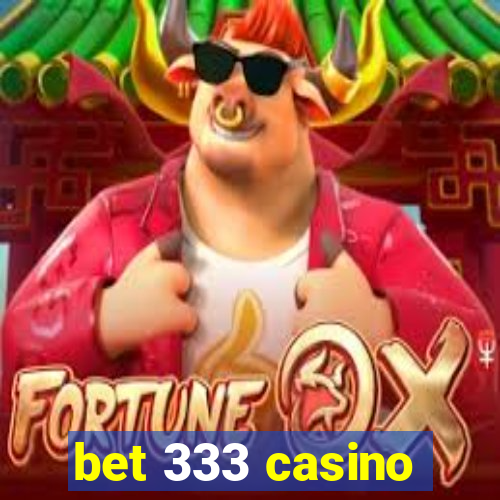 bet 333 casino