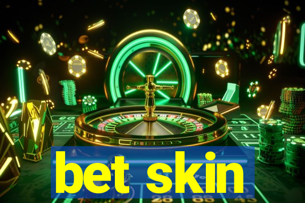 bet skin