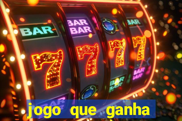 jogo que ganha dinheiro verdadeiro