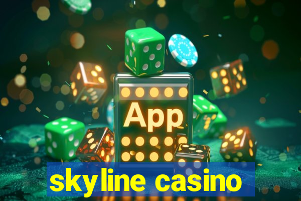 skyline casino