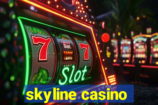 skyline casino