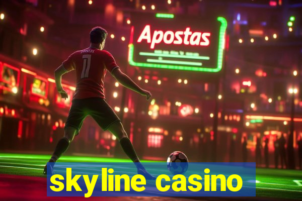 skyline casino