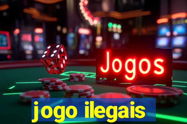 jogo ilegais