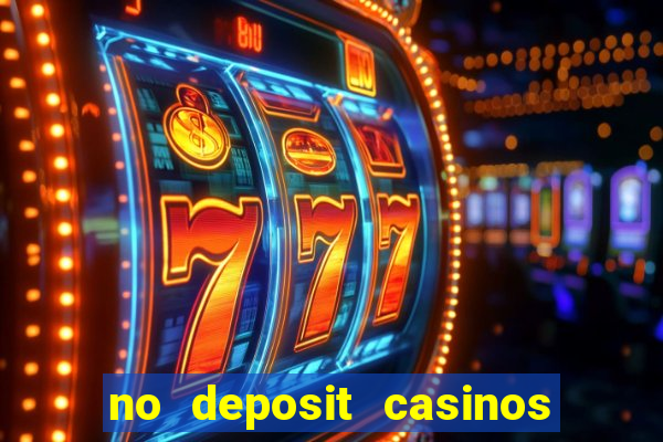 no deposit casinos with bonus codes