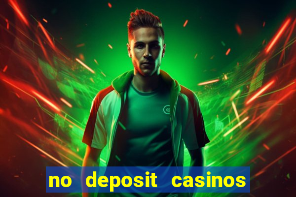 no deposit casinos with bonus codes